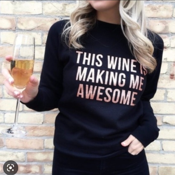 Brunette The Label Tops - Brunette The Label This Wine Is Making Me Awesome Sweatshirt Sz S/M
